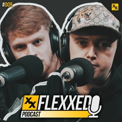 Flexxed Podcast #009 - Fraz And Molegrip