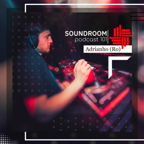 Soundroom Podcast 101 - Adrianho