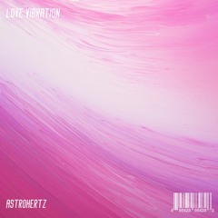 Love Vibration - AstroHertz
