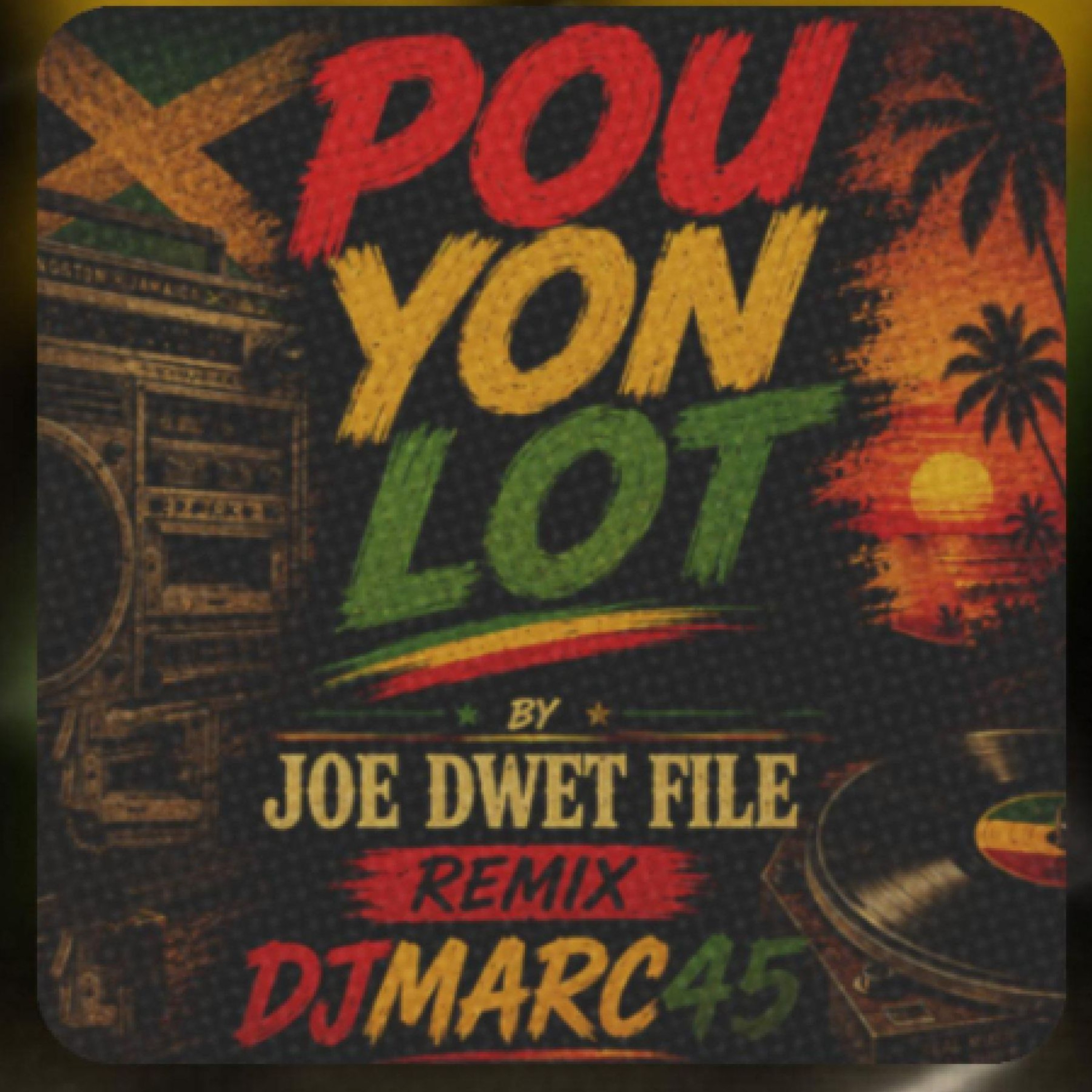 POU YON LOT BY JOE DWET FILE REMIX DJMARC45