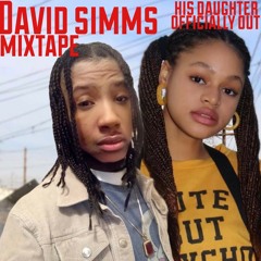 David simms new mixtape David and his daughter the flame