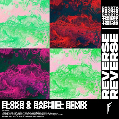 DAN3TA & Twipzz - Reverse (FLCKR & RAPHIIEL Remix) [FREE DL]