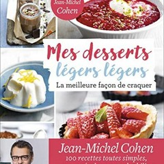 [Télécharger en format epub] Mes desserts légers légers: La meilleure façon de craquer en versi