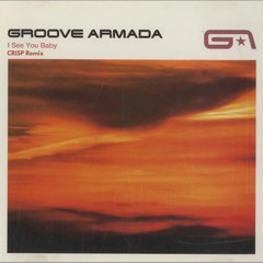 Groove Armada - I See You Baby (CRISP REMIX)