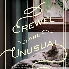 [ACCESS] [KINDLE PDF EBOOK EPUB] Crewel and Unusual: A Haunted Yarn Shop Mystery (Hau