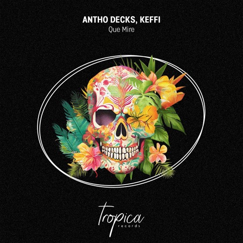 Antho Decks, Keffi - Que Mire (Extended Mix)