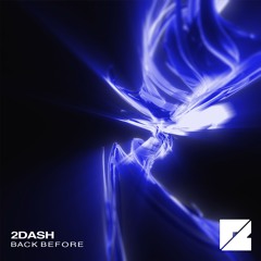 2dash - Back Before