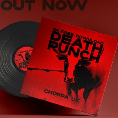 ChoppaUK - Death Punch (2K FREEBIE)