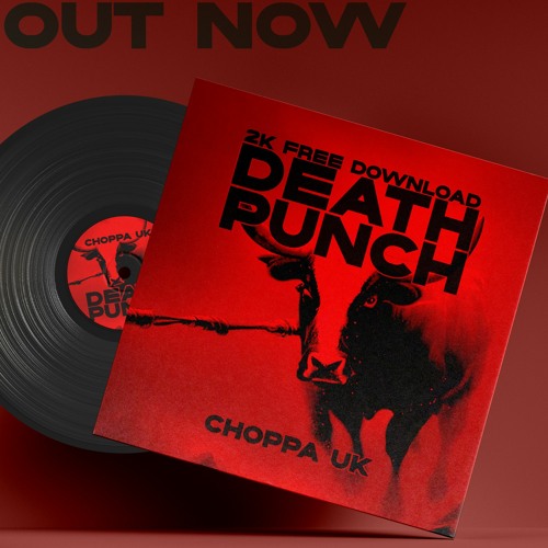 ChoppaUK - Death Punch (2K FREEBIE)