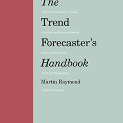 [VIEW] PDF 🖌️ The Trend Forecaster's Handbook: Second Edition by  Martin Raymond [EP