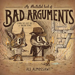 [View] EPUB ✏️ An Illustrated Book of Bad Arguments: Learn the Lost Art of Making Sen