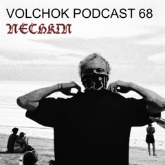 Nechkin (live) - VOLCHOK PODCAST #68