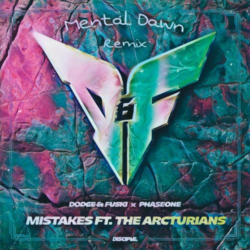 Dodge & Fuski & PhaseOne - Mistakes Ft. The Arcturians (Mental Dawn Remix) #Discipleremixcomp2