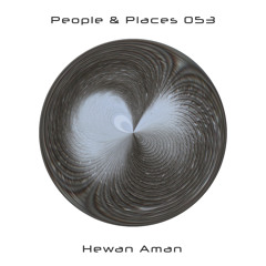 People & Places 053: Hewan Aman