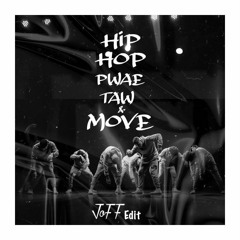 HipHop PwaeTaw & Move (JoFF Edit) (OUT NOW)