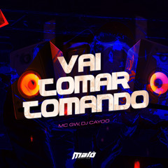 Vai Tomar Tomando
