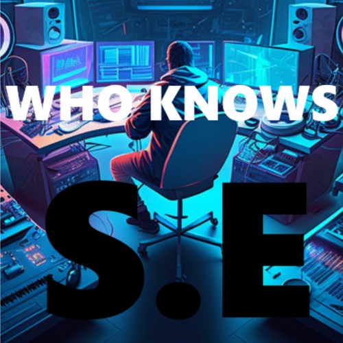 Who Knows- S.E Cover