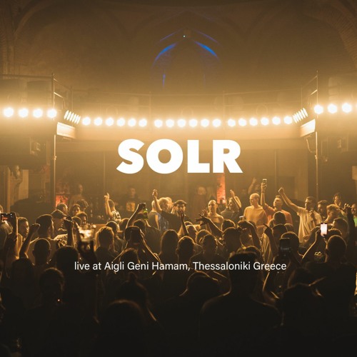 SOLR at Aigli Geni Hamam (Thessaloniki, Greece) w/ Echonomist