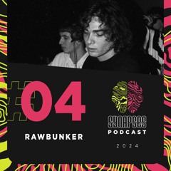 Rawbunker - Synapses Podcast 04/2024