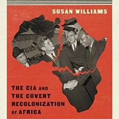 [Get] EPUB 💓 White Malice: The CIA and the Covert Recolonization of Africa by  Susan