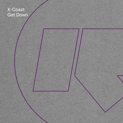 X-COAST - Get Down (Out Now)