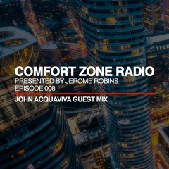 Comfort Zone Radio Episode 008 - John Acquaviva Guest Mi‪x‬