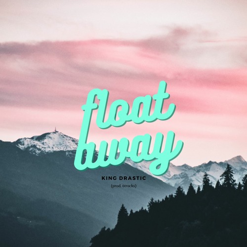 Float Away (prod. 6tracks)