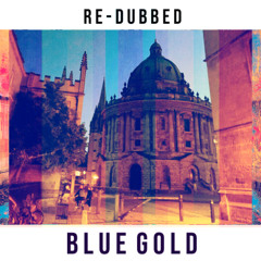 Blue Gold (Homage Redubbed)
