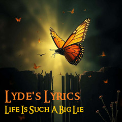 Life Is Such A Big Lie