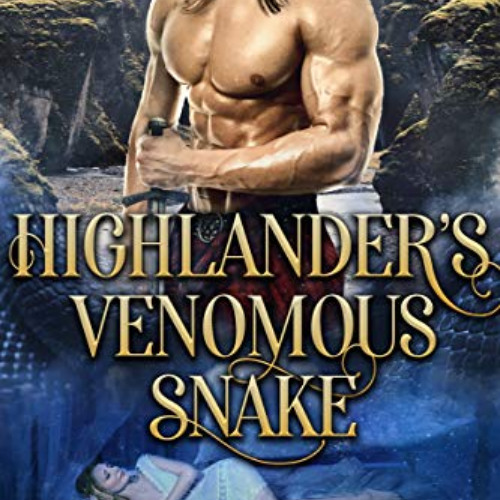 Read EPUB 💔 Highlander’s Venomous Snake: A Scottish Medieval Historical Romance (Bea