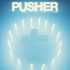 33 Below Presents: PUSHER