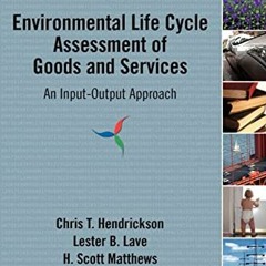 [READ] EPUB 📙 Environmental Life Cycle Assessment of Goods and Services: An Input-Ou