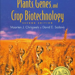 Access KINDLE 💝 Plants, Genes, And Crop Biotechnology by  Maarten Chrispeels KINDLE