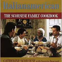 [Free] EBOOK 📕 Italianamerican: The Scorsese Family Cookbook by Catherine Scorsese,G