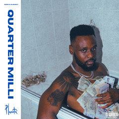 Quarter Milli (feat. Djimetta)
