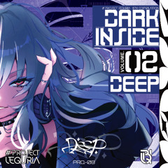 # project LEQURIA 8th Compilation Dark Inside Deep]