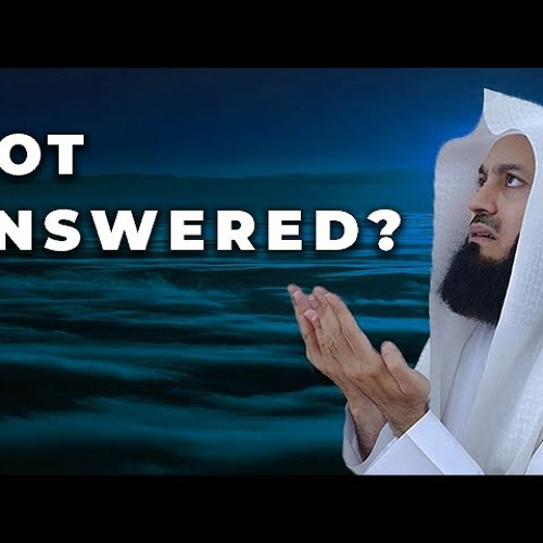 🤲🏼 WHY ARE MY PRAYERS NOT ANSWERED - MUFTI MENK