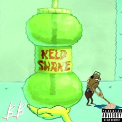 Kelp Shake (Prod. By PattyPhatSacks)