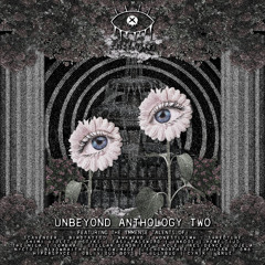 Unbeyond Anthology Two Mix (Mixed By S0MBRA & Scavenger)