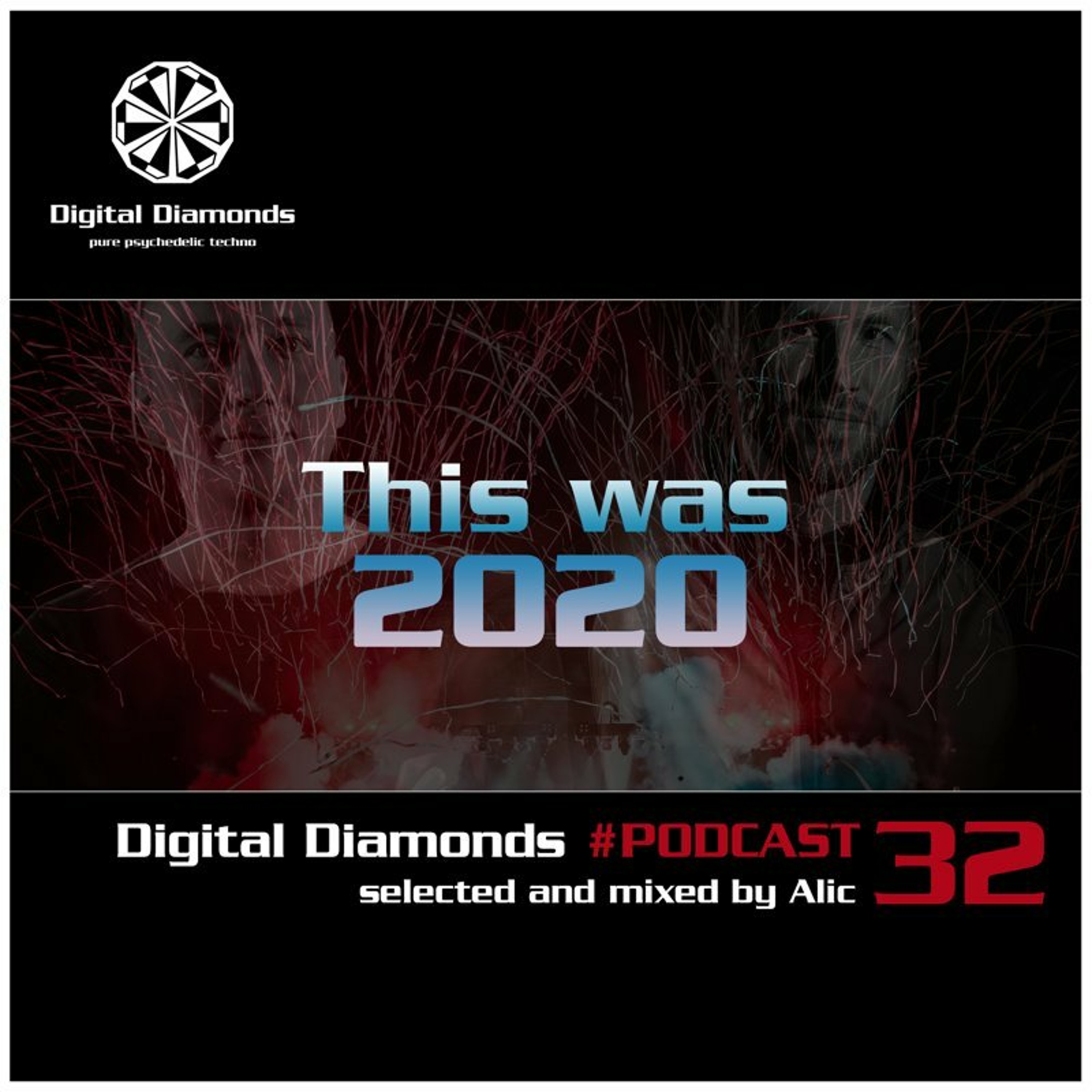 Digital Diamonds #PODCAST 32 by Alic | This was Digital Diamonds 2020 episode artwork