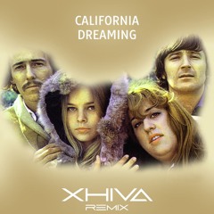 Mamas And The Papas - California Dreamin (Xhiva Remix)