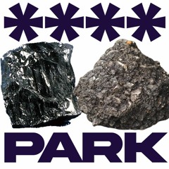 **** PARK - Young Anthracite & Lil Asphalte