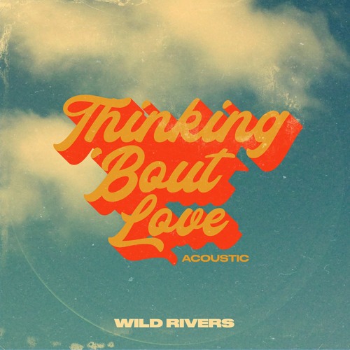 Thinking 'Bout Love (Acoustic)