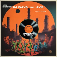 DJ WAVS - Yeux Verts (Feat. AVM)