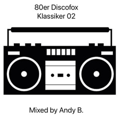 80er Discofox Mix Klassiker 02 (12inch Versionen) - mixed by Andy Boohls