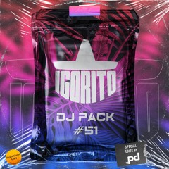 DJ IGORITO - DJ PACK #51