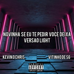 KEVIN O CHRIS - NOVINHA SE EU TE PEDIR VOCE DEIXA VERSÃO LIGHT [ DJ VITINHO DE SG ]