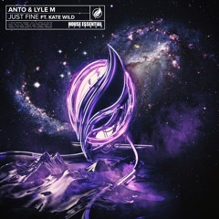 Anto & Lyle M feat Kate wild- Just Fine (original mix) OUT NOW