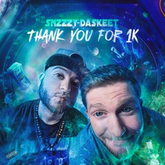 Thank You for 1K - SNZZZY & DaSkeeT