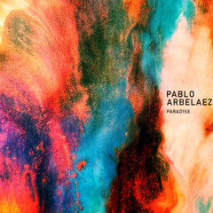Pablo Arbelaez Paradise (Original Mix)